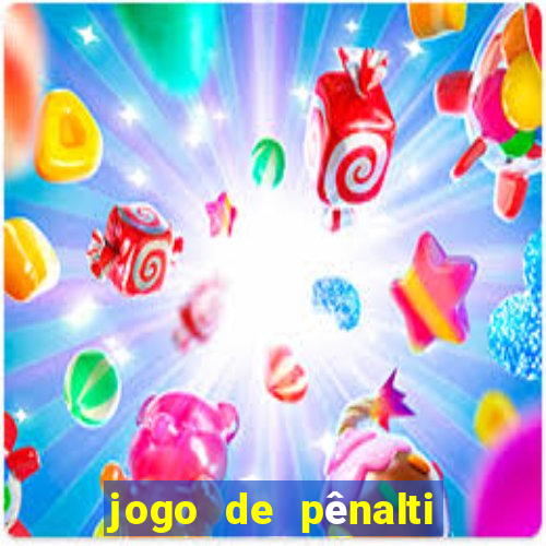 jogo de pênalti que ganha dinheiro